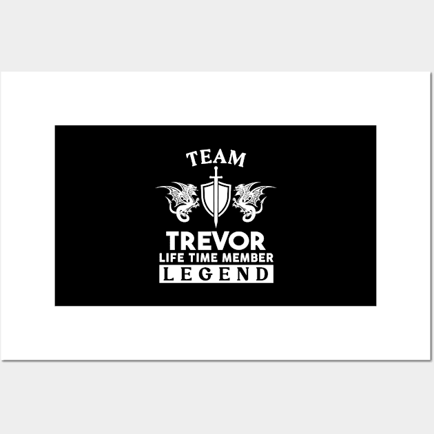 Trevor Name T Shirt - Trevor Life Time Member Legend Gift Item Tee Wall Art by unendurableslemp118